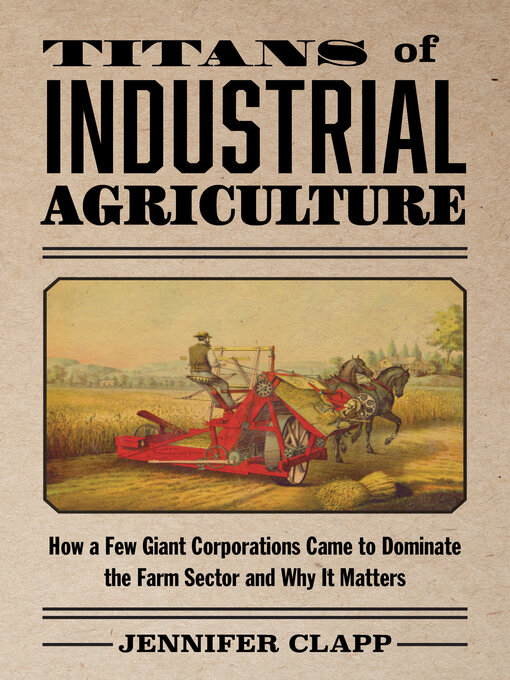 Title details for Titans of Industrial Agriculture by Jennifer Clapp - Available